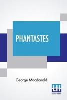 Phantastes: A Faerie Romance For Men And Women Edited By Greville MacDonald