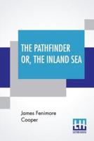 The Pathfinder Or, The Inland Sea