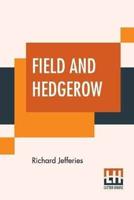 Field And Hedgerow: Being The Last Essays Of Richard Jeffries Collected By His Widow