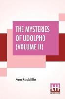 The Mysteries Of Udolpho (Volume II): A Romance Interspersed With Some Pieces Of Poetry
