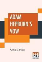 Adam Hepburn's Vow: A Tale Of Kirk And Covenant