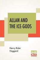 Allan And The Ice-Gods: A Tale Of Beginnings