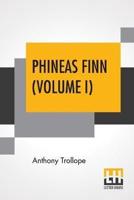 Phineas Finn (Volume I): The Irish Member