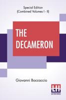 The Decameron (Complete): Faithfully Translated By J. M. Rigg