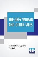The Grey Woman And Other Tales