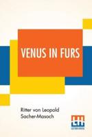 Venus In Furs: Translated From The German By Fernanda Savage