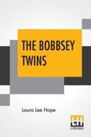 The Bobbsey Twins: Or Merry Days Indoors And Out