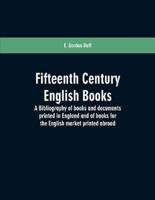Fifteenth century English books : a bibliography of books and documents printed in England and of books for the English market printed abroad