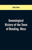 Genealogical History of the Town of Reading, Mass.