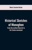 Historical sketches of Monaghan: from the earliest records to the Fenian movement