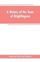 A History of the Town of Brightlingsea: A Member of the Cinque Ports