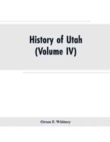 History of Utah: (Volume IV)