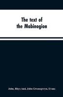 The text of the Mabinogion : and other Welsh tales from the Red Book of Hergest