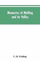 Memories of Malling and its valley; with a fauna and flora of Kent