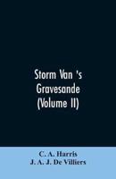 Storm van 's Gravesande: The Rise of British Guiana, Compiled from His Despatches (Volume II)