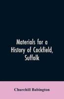Materials for a History of Cockfield, Suffolk