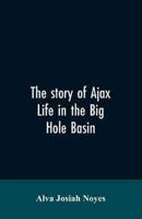 The story of Ajax: life in the Big Hole Basin