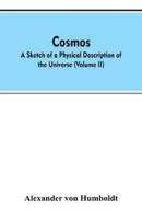 Cosmos : a sketch of a physical description of the universe (Volume II)