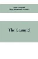 The Grameid : an heroic poem descriptive of the campaign of Viscount Dundee in 1689 and other pieces