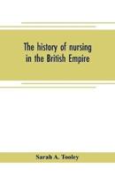 The history of nursing in the British Empire