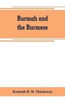 Burmah and the Burmese: in two books
