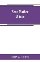 Rose Mather : a tale