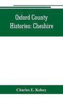 Oxford County Histories: Cheshire