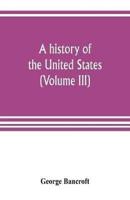 A history of the United States; from the Discovery of the American Continent (Volume III)