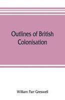 Outlines of British colonisation