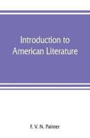 Introduction to American literature : including illustrative selections, with notes