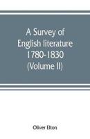 A survey of English literature, 1780-1830 (Volume II)