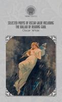 Selected Poems of Oscar Wilde Including the Ballad of Reading Gaol