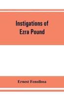 Instigations of Ezra Pound, together with an essay on the Chinese written character