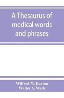 A thesaurus of medical words and phrases