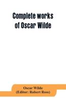 Complete works of Oscar Wilde: Lady Windermere's Fan and the Importance of being Earnest