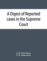 A digest of reported cases in the Supreme Court, Court of Insolvency, and the Courts of Mines and Vice-Admiralty of the colony of Victoria, from 1861 to 1885