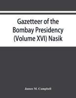 Gazetteer of the Bombay Presidency (Volume XVI) Nasik