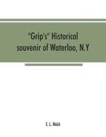 Grip's historical souvenir of Waterloo, N.Y