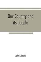 Our country and its people; a descriptive and biographical record of Madison County, New York;