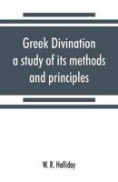 Greek divination; a study of its methods and principles