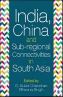 India, China and Sub-Regional Connectivities in South Asia