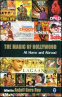 The Magic of Bollywood: At Home and Abroad