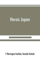 Heroic Japan : a history of the war between China & Japan