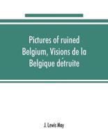 Pictures of ruined Belgium, Visions de la Belgique détruite