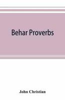 Behar proverbs : classified and arranged according to their subject-matter and translated into English with notes illustrating the social custom, popular Superstition, and Every-day life of the people, and giving the tales and folk-lore on which they are 