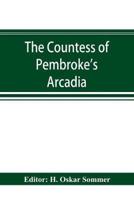 The Countess of Pembroke's Arcadia. The Original quarto edition (1590) in photographic facsimile, with a bibliographical introduction