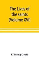 The lives of the saints (Volume XVI)