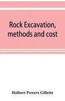 Rock excavation, methods and cost