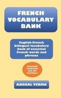 French Vocabulary Bank : English-French bilingual vocabulary book of essential French words and phrases