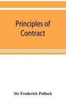 Principles of contract : a treatise on the general principles concerning the validity of agreements in the law of England